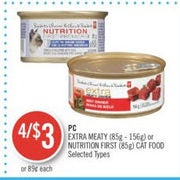 PC Extra Meaty Or Nutrition First Cat Food - 4/$3.00