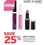 Wet N Wild Lip Cosmetics - 25% off