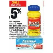 Tylenol Caplets, Rapid Release Gel Caps, Aspirin 81mg Tablets Or Advil Liquid Gels Or Voltaren - Up to 15% off